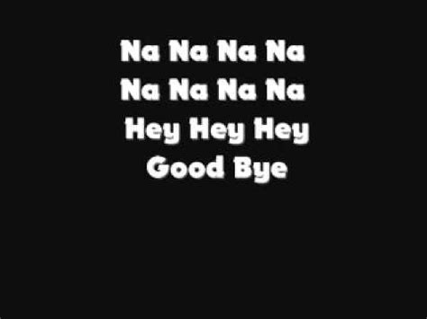 nananana nananana hey hey hey goodbye lyrics